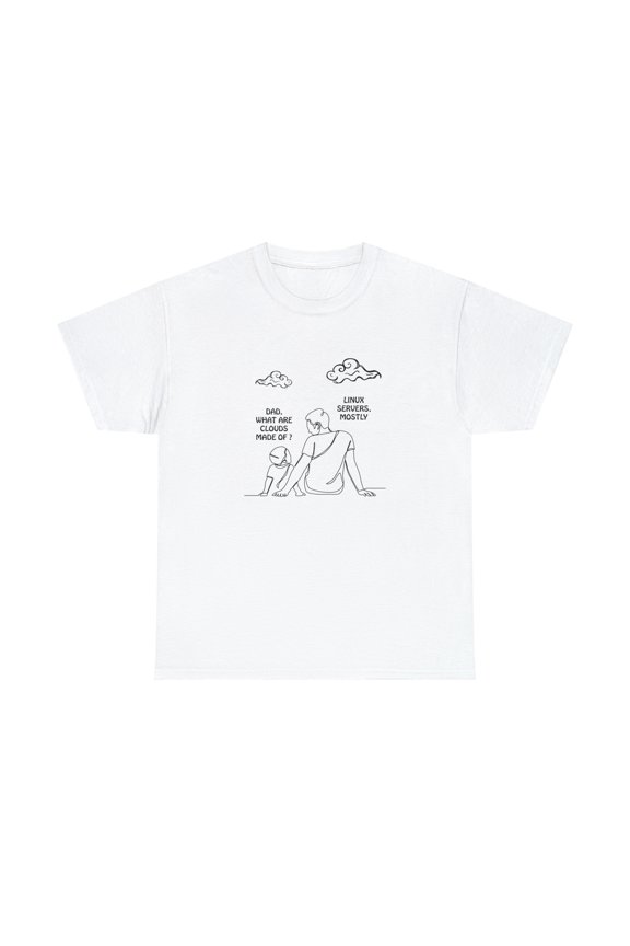 Dad What Are Clouds Made Of? Linux Servers Mostly Shirt, IT Gift - ID: 1276