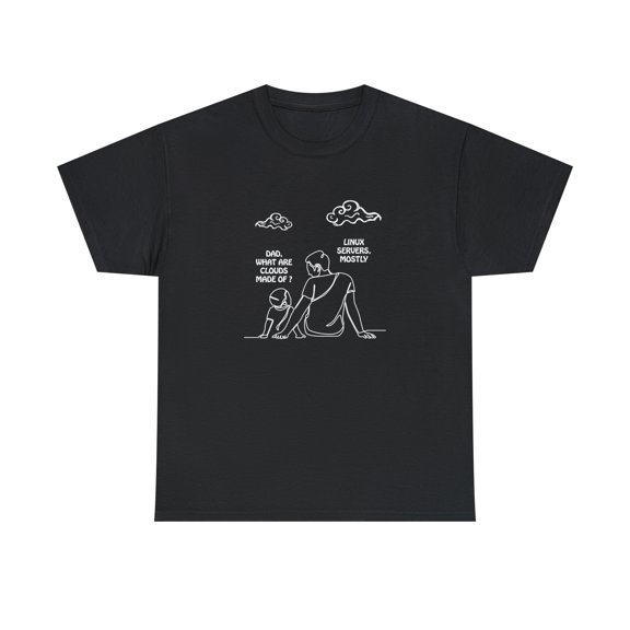 Dad What Are Clouds Made Of? Linux Servers Mostly Shirt, IT Gift - ID: 1276