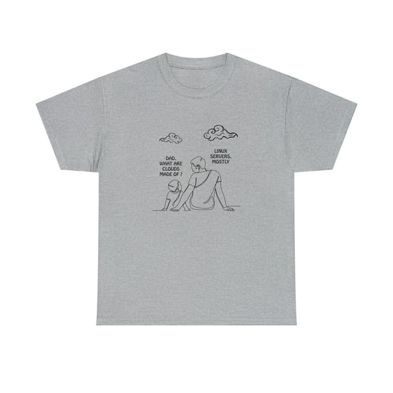 Dad What Are Clouds Made Of? Linux Servers Mostly Shirt, IT Gift - ID: 1276