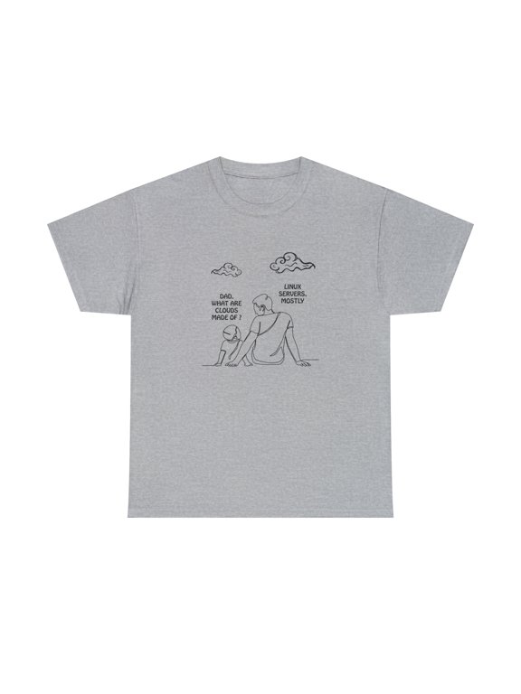 Dad What Are Clouds Made Of? Linux Servers Mostly Shirt, IT Gift - ID: 1276