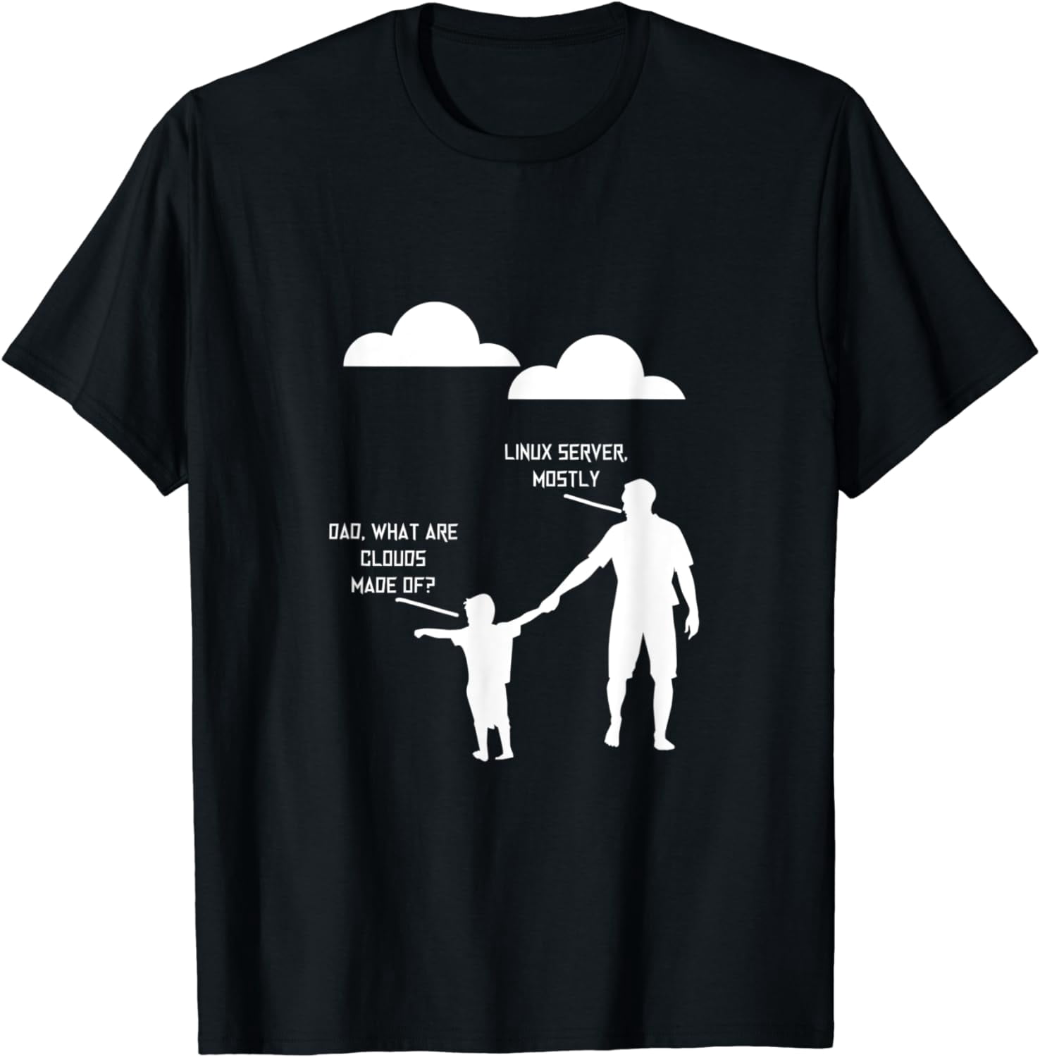 Dad What Are Clouds Made Of Linux Servers Mostly T Shirt Walmart Dad what are clouds made of linux servers mostly t shirt walmart