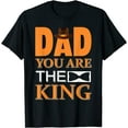 thumbnail image 1 of Dad You Are The King T-Shirt, 1 of 3
