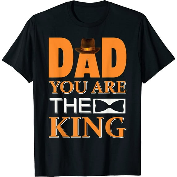 Dad You Are The King T-Shirt