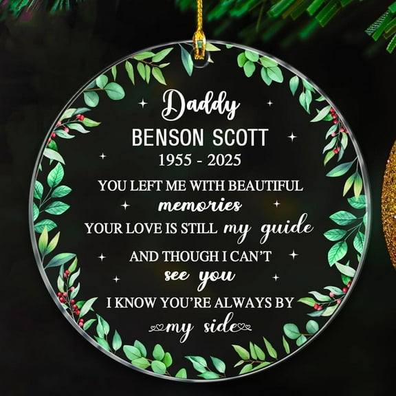 Dad You Left Me with Beautiful Memories Ornament Xmas 2025, Dad Remembrance Xmas Ornaments Gift for Who Loss of Loved One, Custom Name Daddy in Loving Memory Ornament from Son Daughter