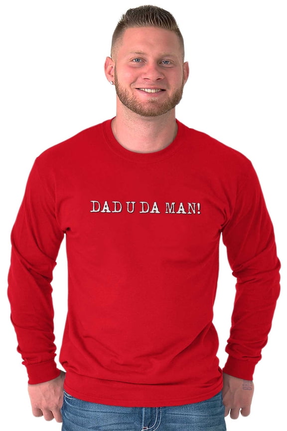 Dad You're the Man Funny Fathers Day Men's Long Sleeve Tee T Shirt Brisco Brands M