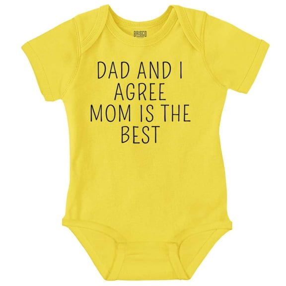 Dad and I Agree Mom is the Best Romper Boys or Girls Infant Baby Brisco Brands 24M