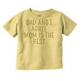 thumbnail image 1 of Dad and I Agree Mom is the Best Toddler Boy Girl T Shirt Infant Toddler Brisco Brands 12M, 1 of 6