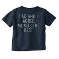 thumbnail image 1 of Dad and I Agree Mom is the Best Toddler Boy Girl T Shirt Infant Toddler Brisco Brands 6M, 1 of 6