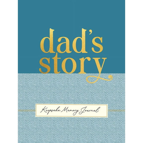 Dad's Story - A Guided, Keepsake Memory Journal (Deluxe, Hardcover Edition), (Hardcover)