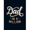 thumbnail image 1 of Pre-Owned Dad in a Million: The Perfect Gift to Give to Your Dad (Hardcover) 1786857634 9781786857637, 1 of 1