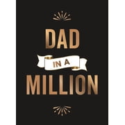 Dad in a Million The Perfect Gift to Give to Your Dad, Hardcover