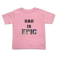 thumbnail image 1 of Dad is Epic Funny Toddler T-Shirts for Boys Girls (Pink, 4T), 1 of 5
