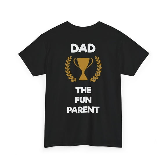 Fairly Dunn Men’s Graphic T-Shirt – “Dad is the Fun Parent” Funny Gift Tee for Dads