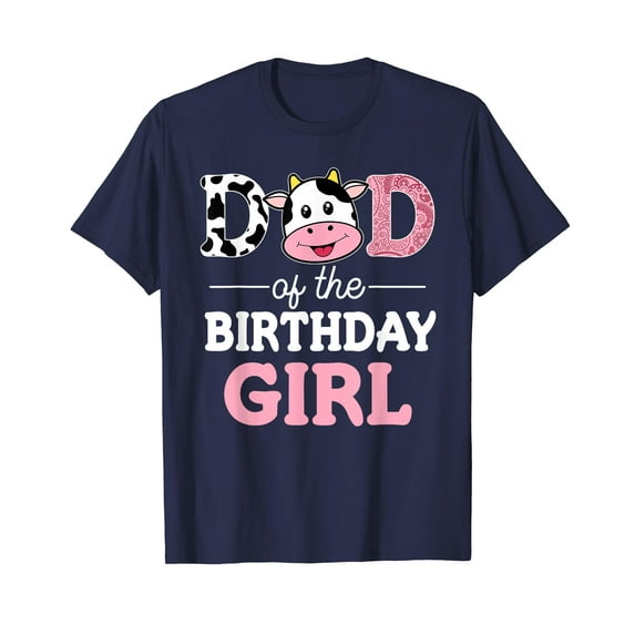Dad of The Birthday Girl Shirt Farm Cow Daddy Papa 1st T-Shirt Funny Cute Fathers Day