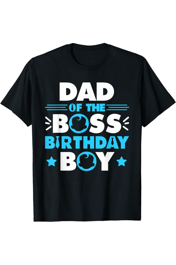 Dad of The Boss Birthday Boy Baby Family Matching T-Shirt, Unisex T-Shirt