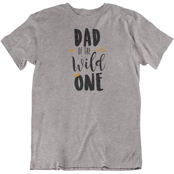 Dad of The Wild One. Father's T-Shirt Gift or Special Occasion Present for Men Athletic Heather