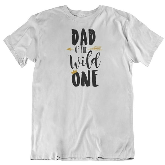 Dad of The Wild One. Father's T-Shirt Gift or Special Occasion Present for Men White