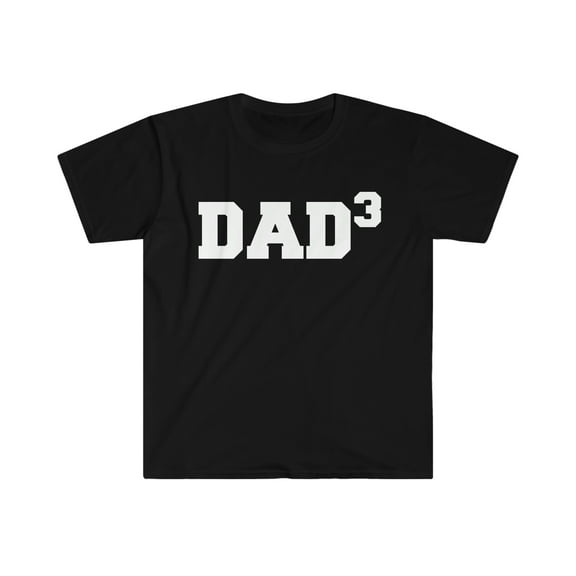 Dad of Three Unisex T-shirt S-3XL Father of 3 Father's Day gift