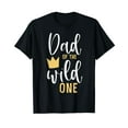 thumbnail image 1 of Dad of the Wild One Shirts 1st Birthday First Thing Daddy Graphic Tee Funny Cute Dad Daddy, 1 of 4