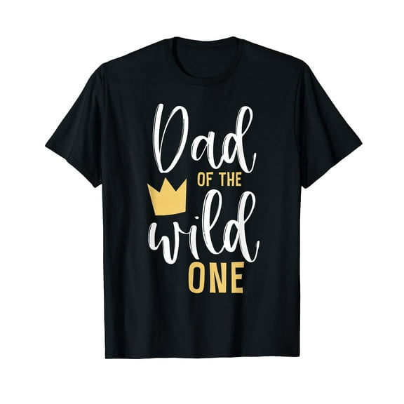 Dad of the Wild One Shirts 1st Birthday First Thing Daddy Graphic Tee Funny Cute Dad Daddy