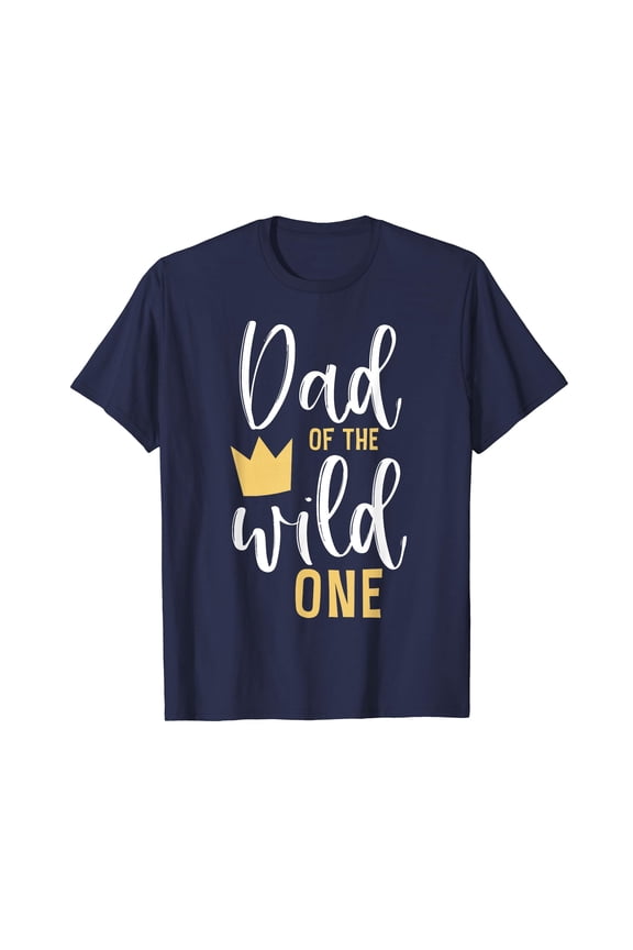 Dad of the Wild One Shirts 1st Birthday First Thing Daddy Graphic Tee Funny Cute Dad Daddy