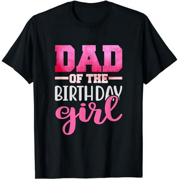 Dad of the birthday daughter girl matching family T-Shirt
