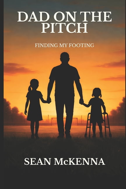 Dad on the Pitch: Finding my Footing, (Paperback)