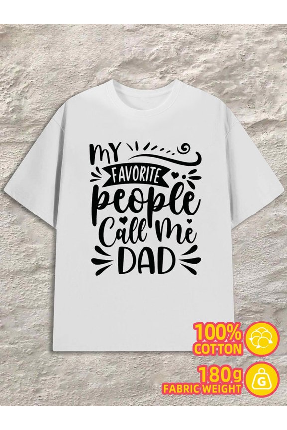 Dad's Favorite People mens white 180G 100% Cotton Comfortable loose T-shirt Basic Unisex Shirt Graphic Tee tshirts Funny Unisex Shirt Printed tshirts