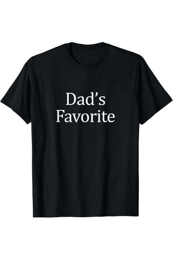 Dad's Favorite - T-Shirt