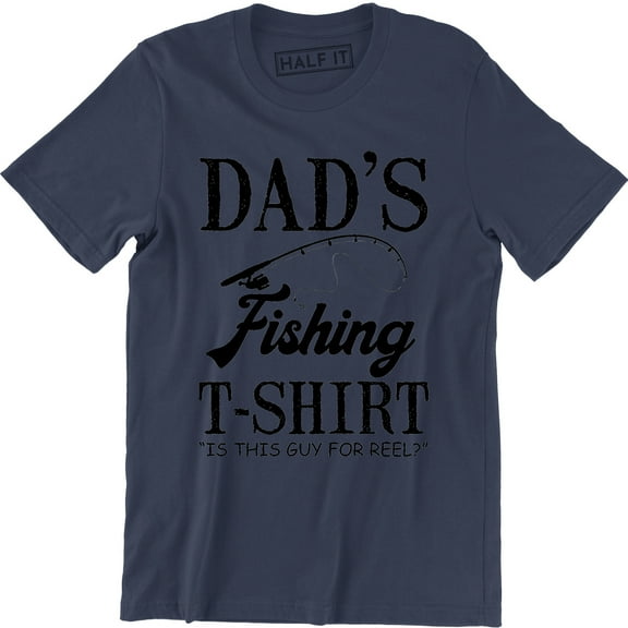 Dad's Fishing Is This Guy For Reel Fathers day Fish Hunting Men's T-Shirt