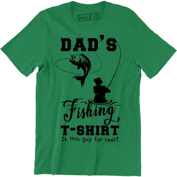 Dad's Fishing Is This Guy For Reel? - Fish Huntin Men's Gift T-Shirt