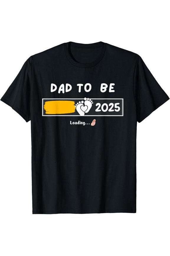 Dad to be 2025 Loading Dad... Promoted to Daddy T-Shirt men and women can wear, black, white, gifts