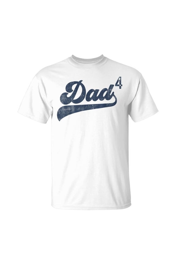 Dad4 Daddy Of 4 Father Of Four Fourth Time Dad TShirt