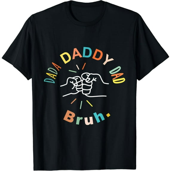 Dada Daddy Dad Bruh And Best Friend Fathers Day T-Shirt Unisex S-5XL Hot Trending Shirt, Vintage Birthday Gift