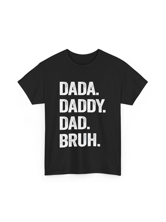 Dada Daddy Dad Bruh Father's Day Family Graphic T-Shirt
