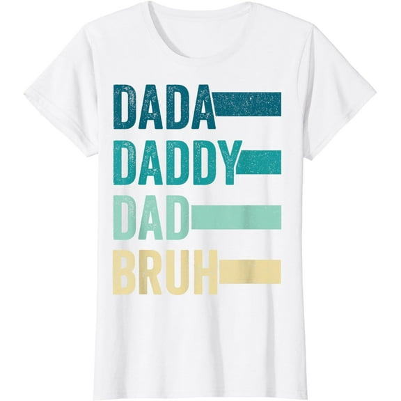 Dada Daddy Dad Bruh Fathers Day Vintage Funny Father Papa T-Shirt