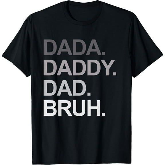 Dada Daddy Dad Bruh Funny Husband Dad Father's Day Mens T-Shirt
