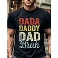 thumbnail image 1 of Dada Daddy Dad Bruh Graphic T-Shirt - 100% Cotton, Short Sleeve, Crew Neck - Fun and Comfortable Unisex Family T-Shirt - Regular Fit, All-Season Wear, Black Color Block Design, 1 of 6