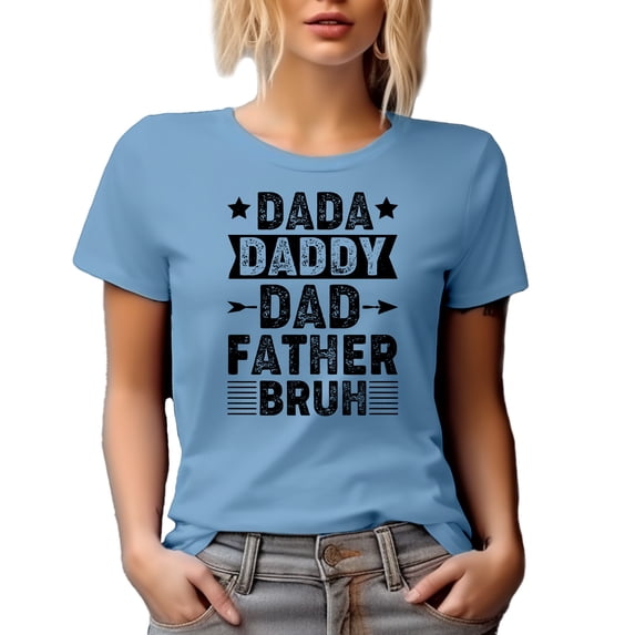 Dada, Daddy, Dad, Father, Bruh, Birthday or Father's Day, Baby Blue T-Shirt, 3XL
