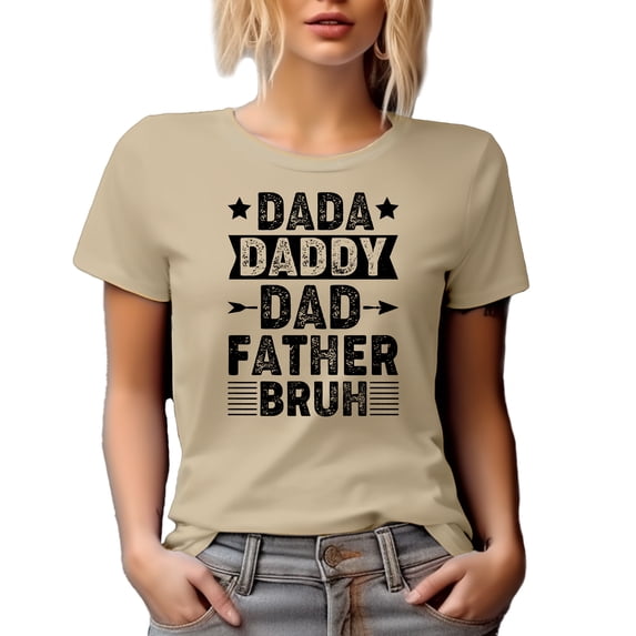 Dada, Daddy, Dad, Father, Bruh, Birthday or Father's Day, Tan T-Shirt, Medium