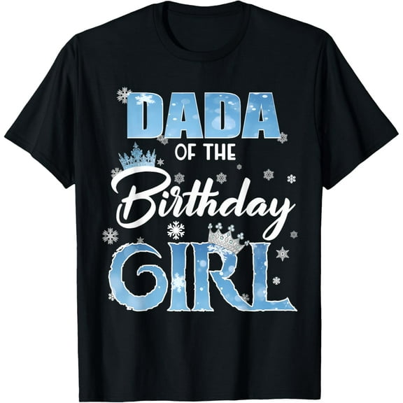 Dada Of The Birthday Girl Family Snowflakes Winter T-Shirt