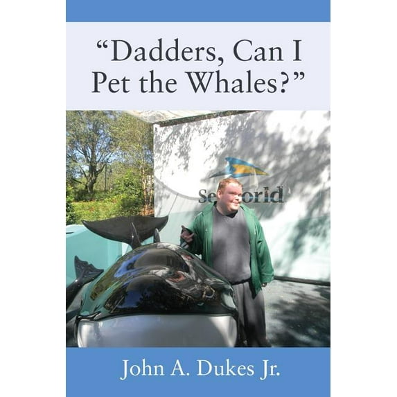 "Dadders, Can I Pet the Whales?", (Paperback)