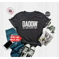 thumbnail image 1 of Daddin’ All Day Every Day Shirt, Funny Father’S Day Gift Shirt, Dad Mode Tshirt, Funny Dad Life T-Shirt For Dad, Daddy Shirt, 1 of 2