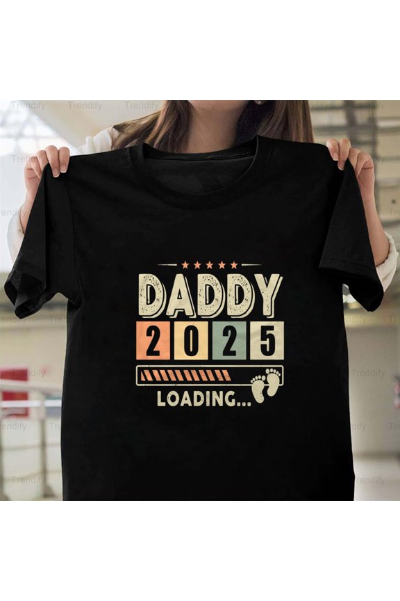Daddy 2025 Loading Daddy To Be Funny Pregnancy Announcement Unisex T-Shirt, up to size 5XL