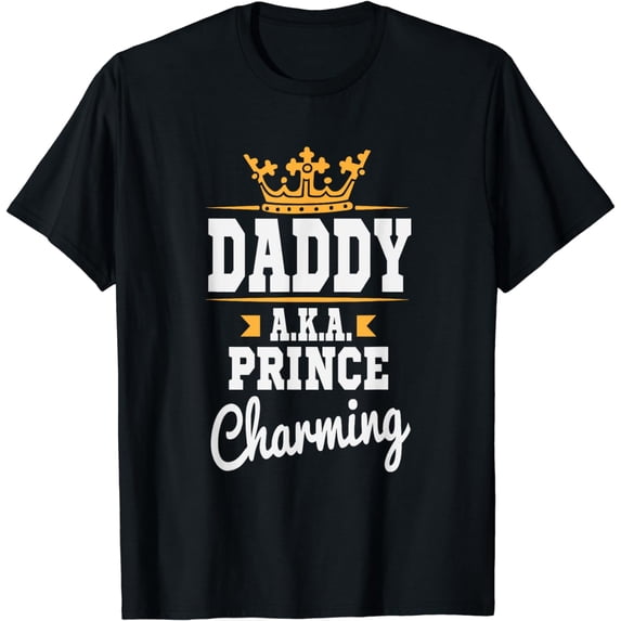 Daddy A.K.A Prince Charming Cute Father's Day T-Shirt