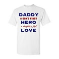 thumbnail image 1 of Daddy A Son's First Hero A Daughter's First Love Funny DT Adult T-Shirt Tee, 1 of 2
