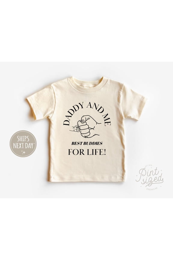Daddy And Me Toddler Shirt - Best Buddies Minimalist Kids Tee - Father'S Day Natural Shirt, New Born, Baby Shower Gift, New Parents Gift