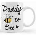 thumbnail image 1 of Daddy To Be, Bee, Bumble Bee, Daddy, Bee , Honey Bee, Pregnancy Reveal, Gifts For Dad, Gender Reveal, Pregnancy Announcement, Ceramic Novelty Coffee Mugs 11oz, 15oz Mug, Tea C, 1 of 4