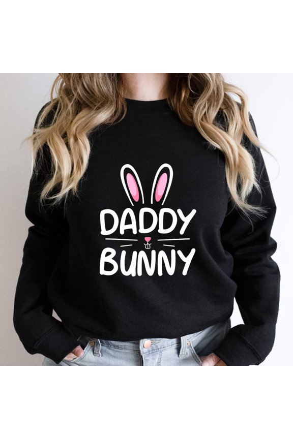 Daddy Bunny Funny Matching Family Easter Dad Gift Holiday Graphic - Funny Gift for Him SW13862 Unisex Sweatshirt, Up to Size 5XL