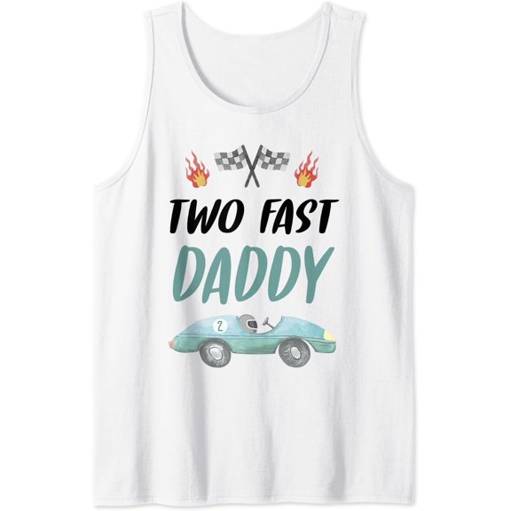Daddy Dad 2Nd Birthday Two Fast Race Car Second Bday Party Tank Top Size S-3XL